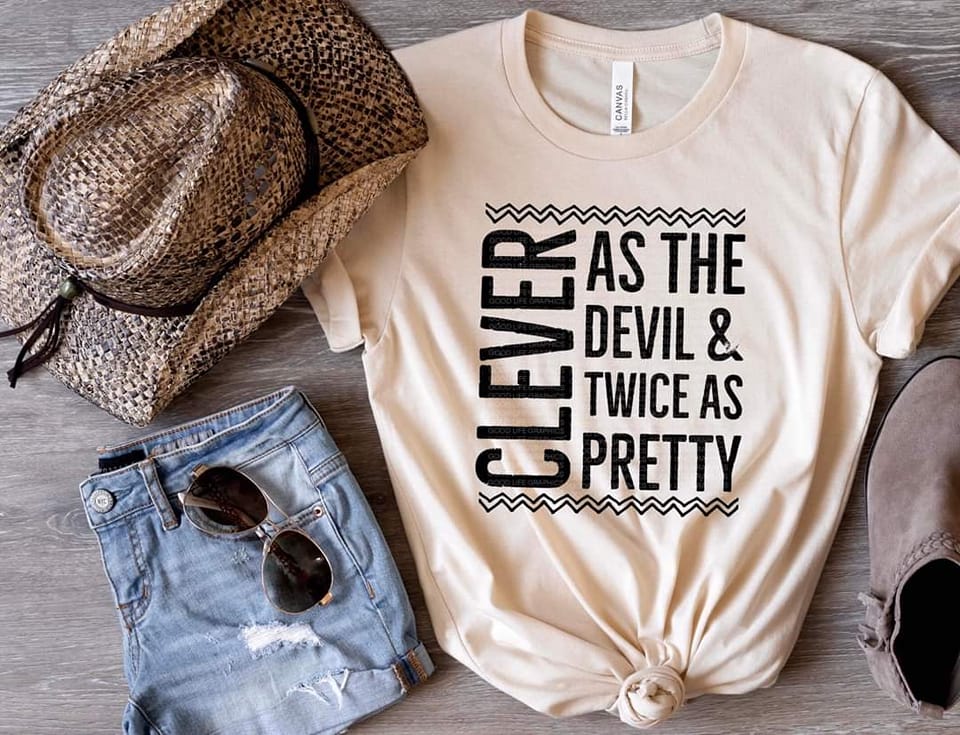 Clever As the Devil and Twice As Pretty Tee Custom Print T-Shirts - Arrow Trend Leggings