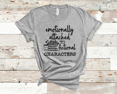 Emotionally Attached to Fictional Characters T-Shirt Cute and Fun Custom Print Tee's - Arrow Trend Leggings