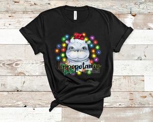 I Want a Hippopotamus for Christmas T-Shirt (Made to Order)