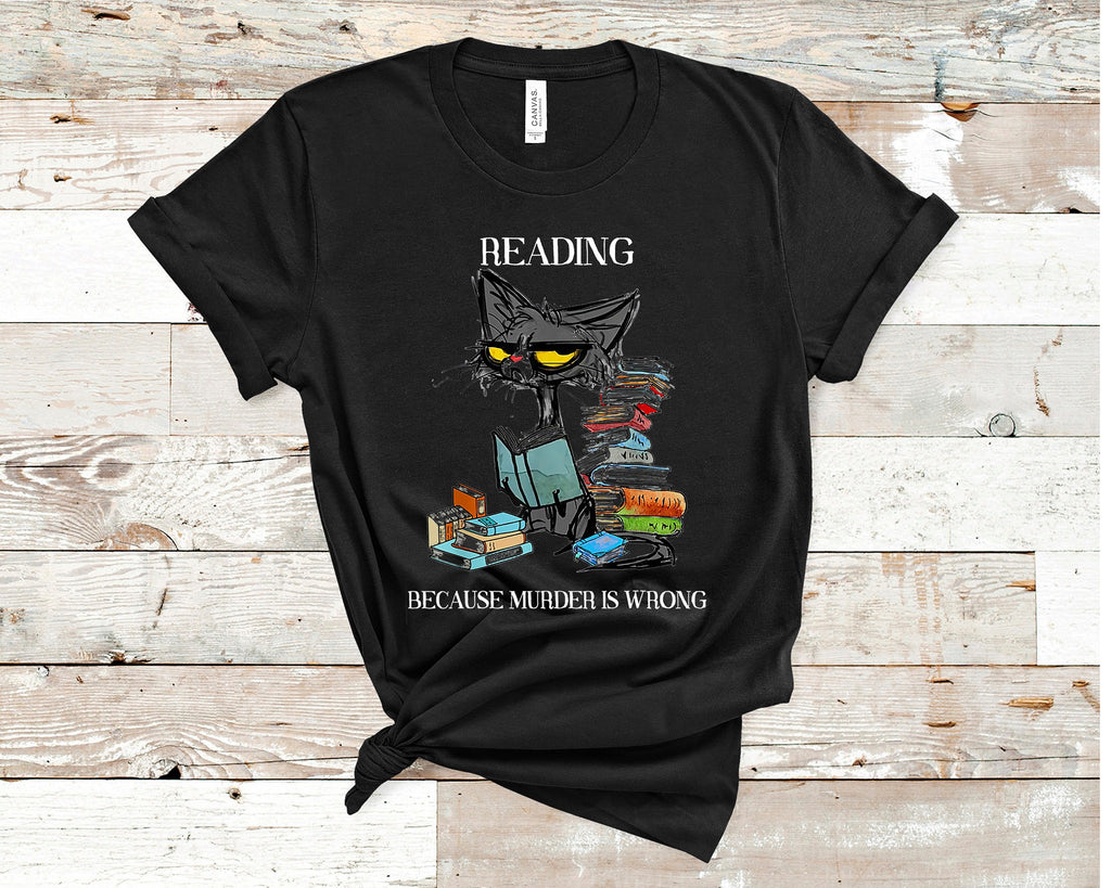 Reading Because Murder is Wrong Tee Custom Print T-Shirts 